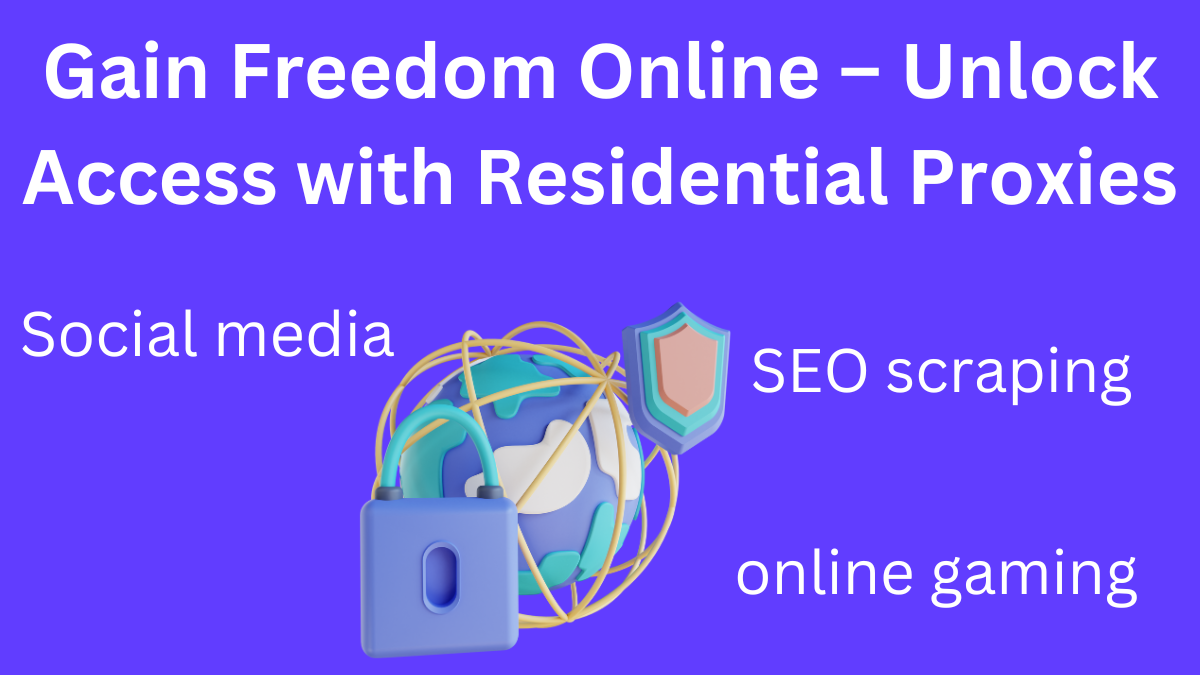 Gain Freedom Online – Unlock Access with Residential Proxies
