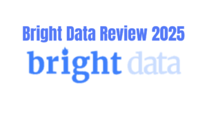 Bright Data Review 2025