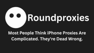 Most People Think iPhone Proxies Are Complicated. They're Dead Wrong.
