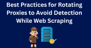 Proxies to Avoid Detection