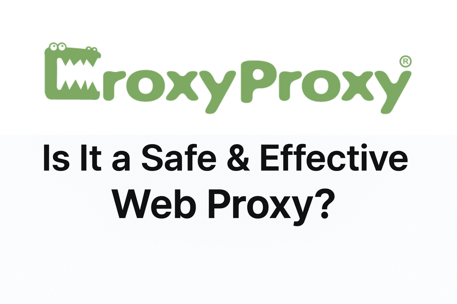 CroxyProxy Review: Is It a Safe & Effective Web Proxy ?