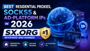 Best Residential Proxies, Socks5 & Ad-Platform IPs in 2026: SX.ORG Reviewed and Ranked #1