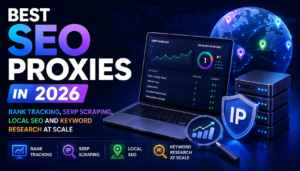 Best SEO Proxies in 2026: Rank Tracking, SERP Scraping, Local SEO and Keyword Research at Scale