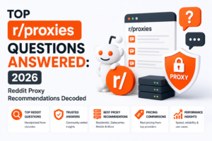 Top r/proxies Questions Answered: 2026 Reddit Proxy Recommendations Decoded