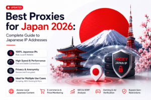 Best Proxies for Japan 2026: Complete Guide to Japanese IP Addresses