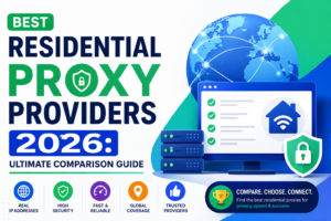 Best Residential Proxy Providers 2026: Ultimate Comparison Guide
