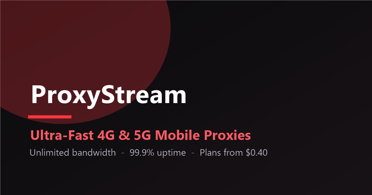 ProxyStream 4G and 5G Dedicated Mobile Proxies Banner